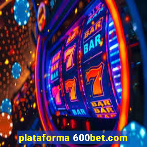 plataforma 600bet.com